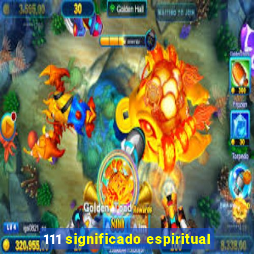 111 significado espiritual